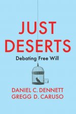 Just Deserts - Debating Free Will