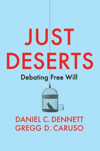 Just Deserts - Debating Free Will