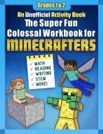 Super Fun Colossal Workbook for Minecrafters: Grades 1 & 2