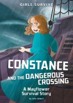 Constance and the Dangerous Crossing: A Mayflower Survival Story