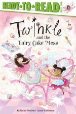 Twinkle and the Fairy Cake Mess: Ready-To-Read Level 2