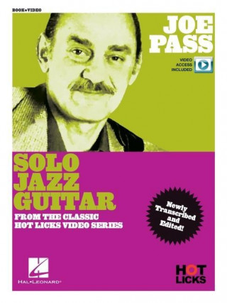 Joe Pass - Solo Jazz Guitar Instructional Book with Online Video Lessons: From the Classic Hot Licks Video Series