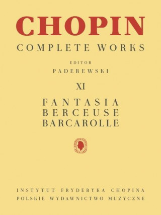 Fantasia, Berceuse, Barcarolle: Chopin Complete Works Vol. XI