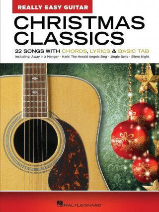 Christmas Classics - Really Easy Guitar Series: 22 Songs with Chords, Lyrics & Basic Tab
