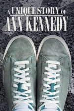 Unique Story of Ann Kennedy
