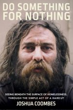 Do Something for Nothing: Seeing Beneath the Surface of Homelessness, Through the Simple Act of a Haircut