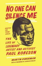Paul Robeson: No One Can Silence Me: The Life of the Legendary Artist and Activist (Adapted for Young Adults)