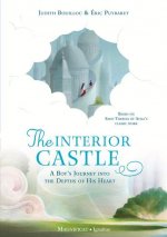 Interior Castle: A Boy's Journey Into the Riches of Prayer