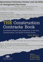 The Construction Contracts Book: Annotated Analysis and Comparison of the Aia, Consensusdocs, and Ejcdc Contract Forms