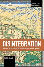 Disintegration: Bad Love, Collective Suicide, and the Idols of Imperial Twilight