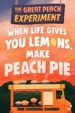 Great Peach Experiment 1: When Life Gives You Lemons, Make Peach Pie
