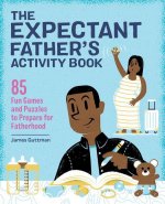 The Expectant Father's Activity Book: 85 Fun Games and Puzzles to Prepare for Fatherhood