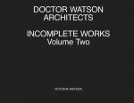 Doctor Watson Architects Incomplete Works Volume Two