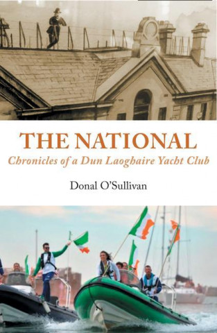 National Chronicles of a Dun Laoghaire Yacht Club