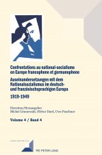Confrontations Au National-Socialisme Dans l'Europe Francophone Et Germanophone (1919-1949) / Auseinandersetzungen Mit Dem Nationalsozialismus Im Deut