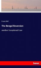 The Bengal Reversion