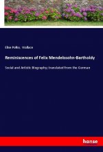 Reminiscences of Felix Mendelssohn-Bartholdy