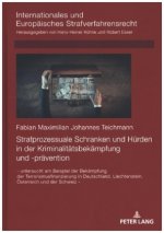 Strafprozessuale Schranken Und Huerden in Der Kriminalitaetsbekaempfung Und -Praevention