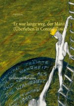Er war lange weg, der Mann... (UEberleben in Corona-Town)