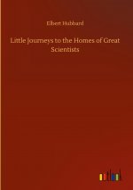 Little Journeys to the Homes of Great Scientists