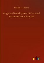 Origin and Development of Form and Ornament in Ceramic Art