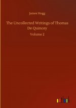 Uncollected Writings of Thomas De Quincey