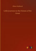 Little Journeys to the Homes of the Great