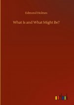 What Is and What Might Be?