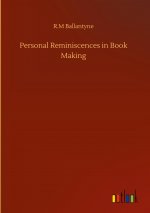 Personal Reminiscences in Book Making