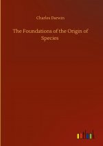 Foundations of the Origin of Species