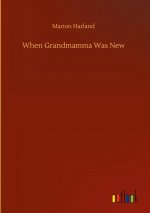 When Grandmamma Was New