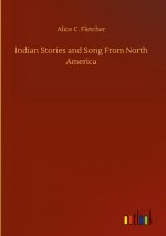 Indian Stories and Song From North America