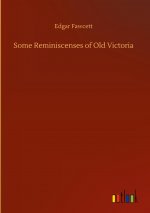Some Reminiscenses of Old Victoria