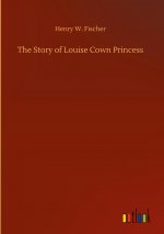 Story of Louise Cown Princess