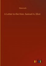 Letter to the Hon. Samuel A. Eliot