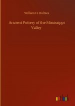 Ancient Pottery of the Mississippi Valley