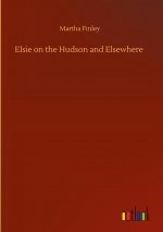 Elsie on the Hudson and Elsewhere