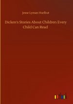 Dicken's Stories About Children Every Child Can Read