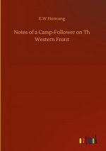 Notes of a Camp-Follower on Th Western Front