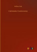 Calvinistic Controversy