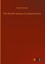 World's Sixteen Crucified Saviors