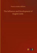 Influence and Development of English Gilds