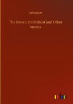 Intoxicated Ghost and Other Stories