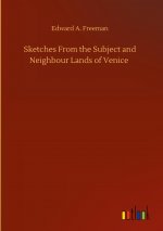 Sketches From the Subject and Neighbour Lands of Venice
