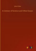Century of Science and Other Essays