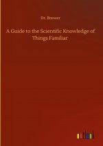Guide to the Scientific Knowledge of Things Familiar