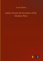 Jethro Wood, the Inventor of the Modern Plow