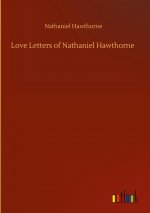 Love Letters of Nathaniel Hawthorne