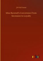 Miss Ravenel's Conversion From Secession to Loyalty