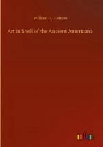 Art in Shell of the Ancient Americans